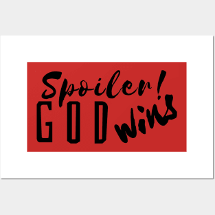 God Wins Posters and Art